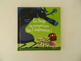 LE LOUP NE MANGERA PAS LES 7 CHEVREAUX! - LE GOFF HERVE JARDIN ALEXANDRE